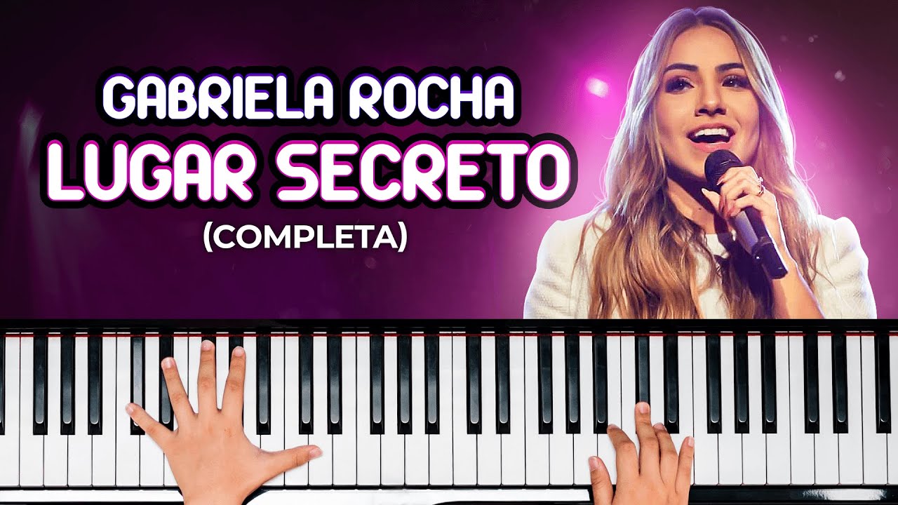 LUGAR SECRETO Gabriela Rocha Completa Aula De Teclado