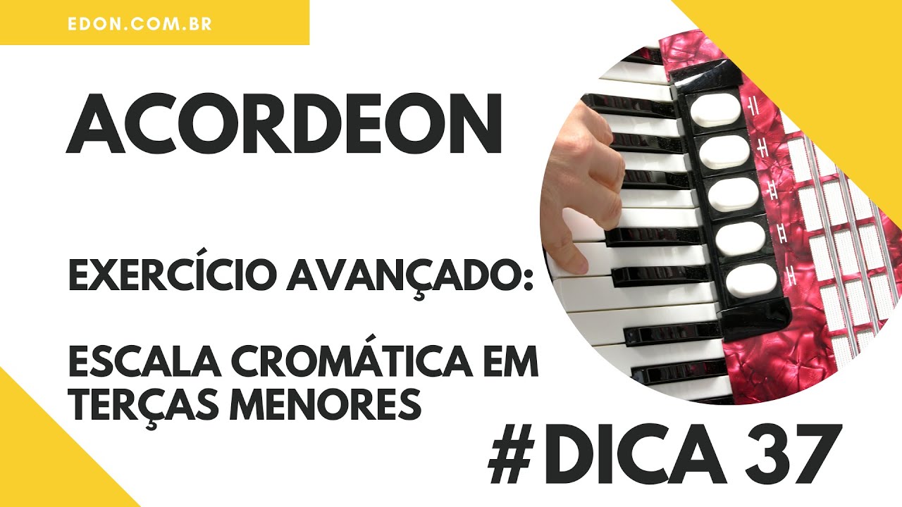 Curso de Acordeon : Escala Cromática em Terças Menores – CursosEDON