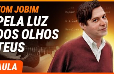 PELA LUZ DOS OLHOS TEUS – Tom Jobim (Completa) | Como tocar no violão