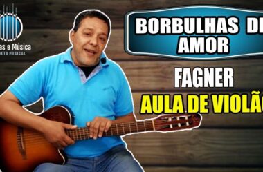 BORBULHAS DE AMOR (Fagner) – Aula de VIOLÃO POPULAR