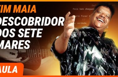 DESCOBRIDOR DOS SETE MARES – Tim Maia (Completa) | Como tocar no violão