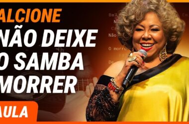 NÃO DEIXE O SAMBA MORRER – Alcione (Completa) | Como tocar no violão