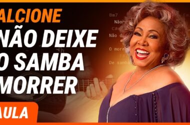 NÃO DEIXE O SAMBA MORRER – Alcione (Simplificada) | Como tocar no violão