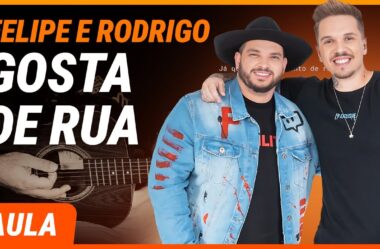 GOSTA DE RUA – Felipe e Rodrigo (Simplificada) | Como tocar no violão