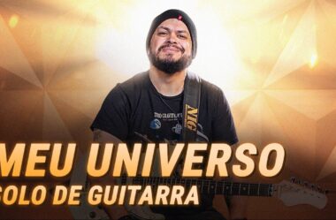 MEU UNIVERSO – SOLO DE GUITARRA | TÉO DORNELLAS