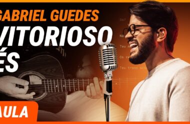 VITORIOSO ÉS – Gabriel Guedes (Simplificada) | Como tocar no violão