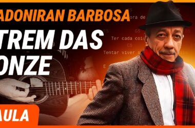 TREM DAS ONZE – Adoniran Barbosa (Simplificada) | Como tocar no violão